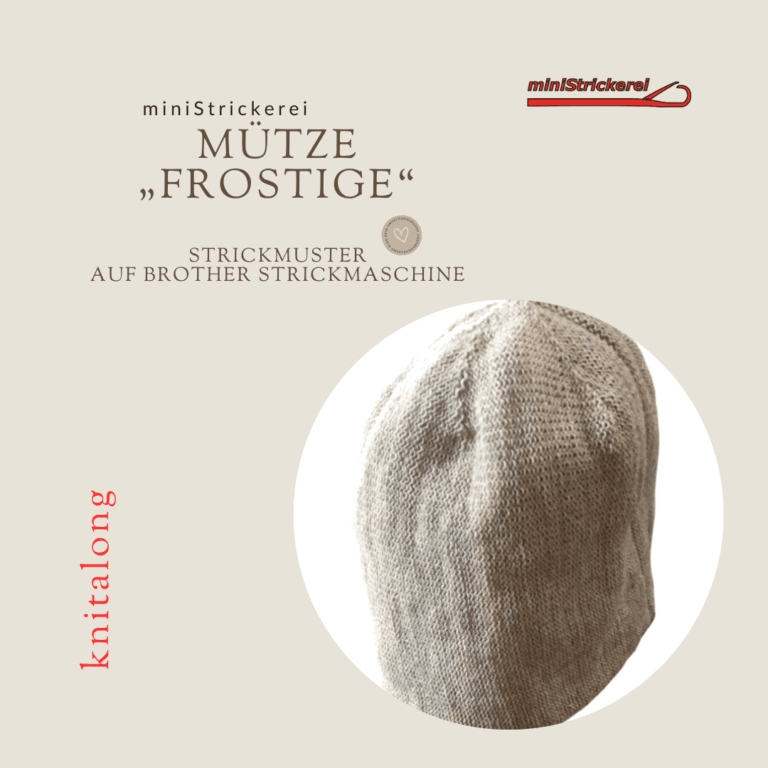 Knitalong private Facebook-Gruppe – Mütze „Frostige“ auf Strickmaschine„Frostige“