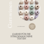 Komplettpaket Garnwissen 6 Garne Für Die Strickmaschine Testen