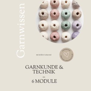 Garnkunde & Technik – 6 Module. Warum das Etikett am Garn wichtiger ist, als du denkst